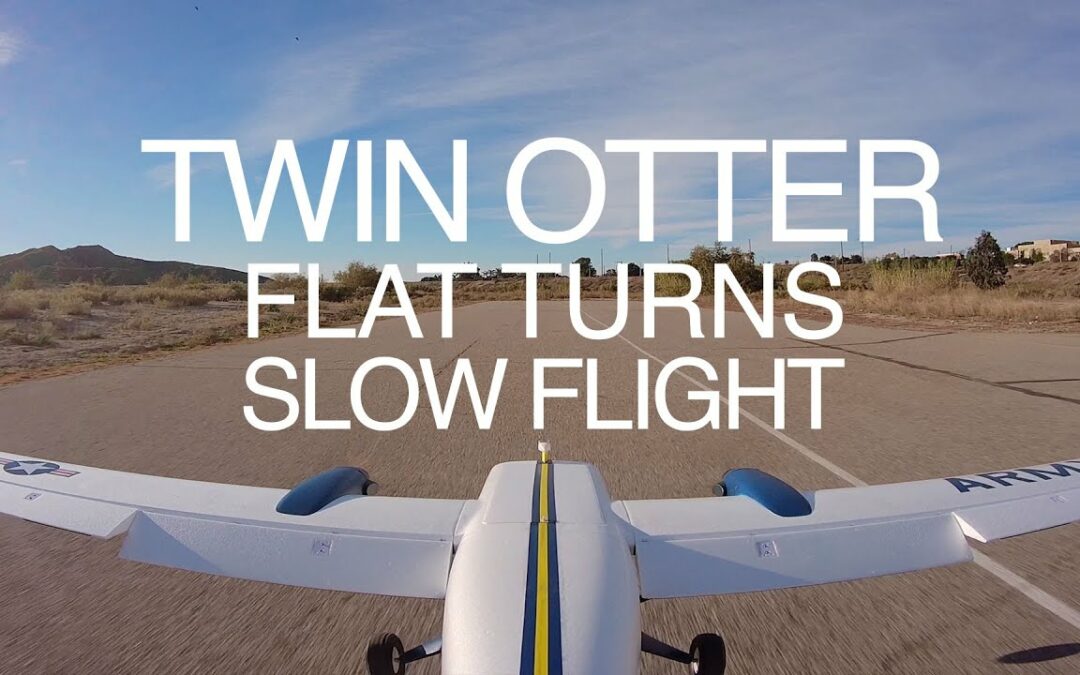 Twin Otter – Flat Spins & Slow Flights