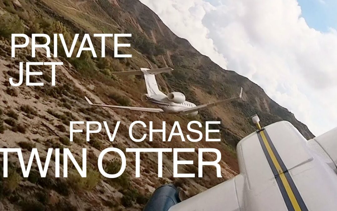 Twin Otter + Private Jet FPV Chase